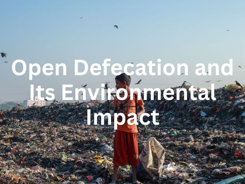 Open Defecation and Its Environmental Impact