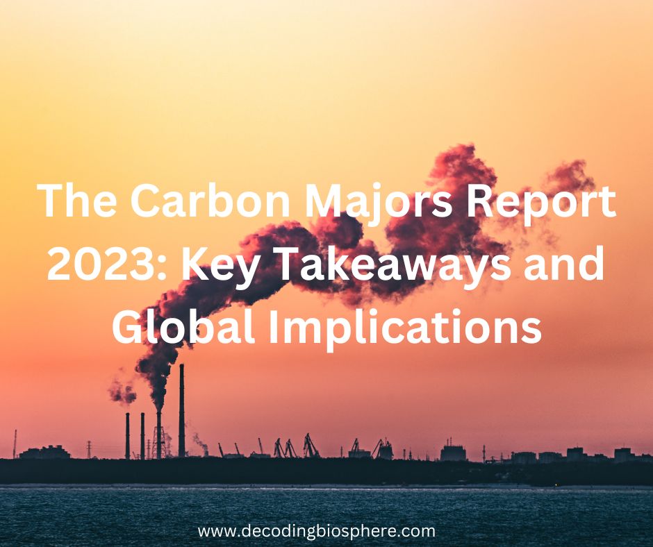 The Carbon Majors Report 2023: Key Takeaways and Global Implications