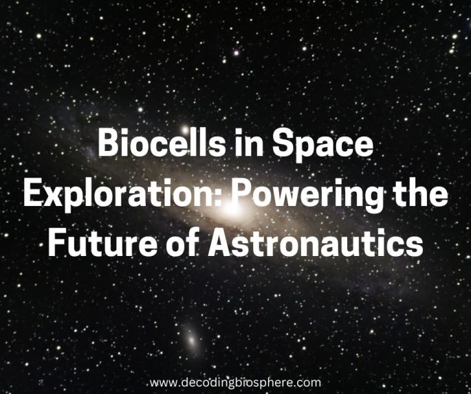 Biocells in Space Exploration